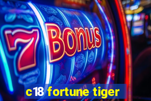 c18 fortune tiger